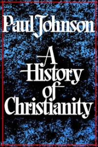 Image of A history of Christianity / Paul Johnson.