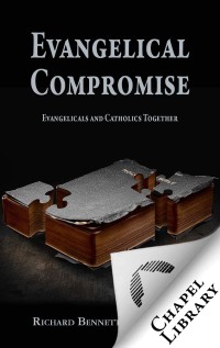 Evangelical compromise : Evangelicals and Catholics together