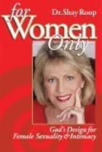 Image of For women only : God's design for female sexuality & intimacy / Shay Roop.