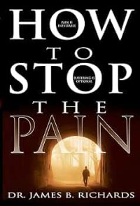 Image of How to stop the pain / James B. Richards.