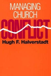 Image of Managing church conflict / Hugh F. Halverstadt.